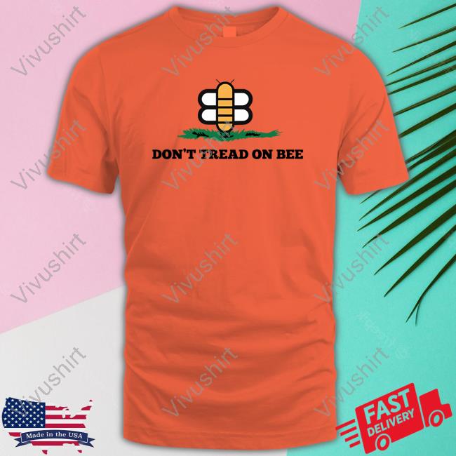 Thebabylonbee Don't Tread On Bee Shirt Mowoodier Don't Tread On Bee Tee
