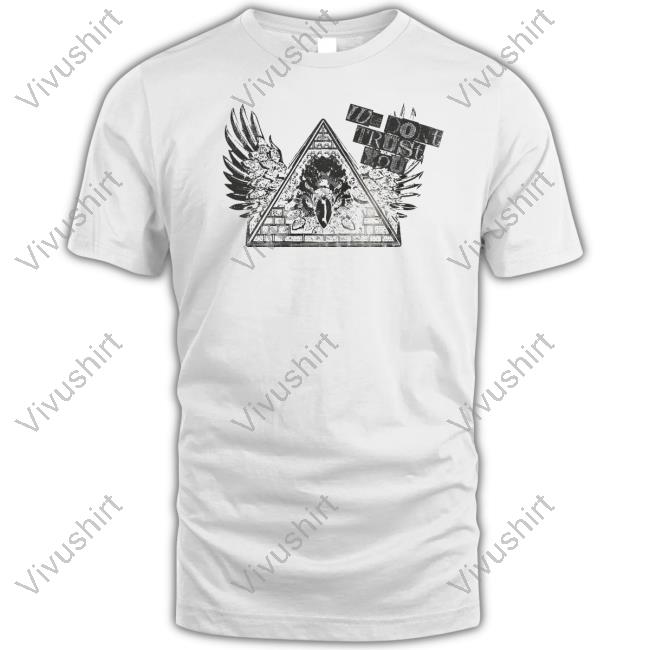 We Dont Trust You Omerta Shirt