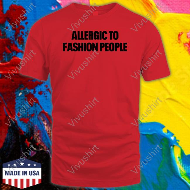 Sole Allergic To Fashion People T-Shirt