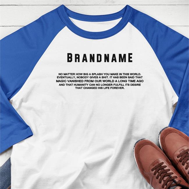 Translatedtees Brandname No Matter How Big A Splash You Make In This World Tee