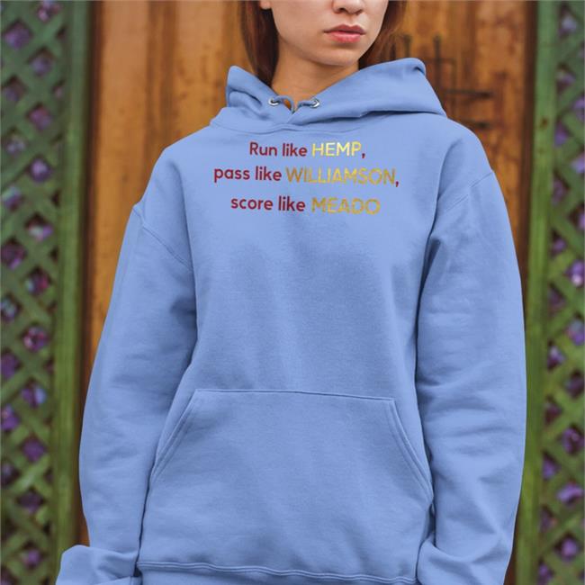 Run Like Hemp Pass Like Williamson Score Like Meado Shirt