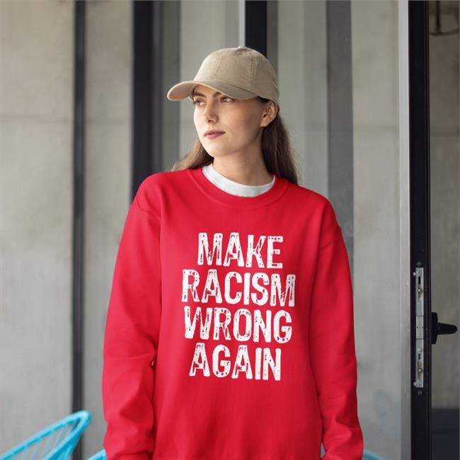 Make Racism Wrong Again T Shirt