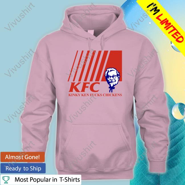 Shirts With Threatening Auras KFC Kinky Ken Fucks Chickens New Shirt Disturbingshirt Kfc Kinky Ken Fucks Chickens T Shirt