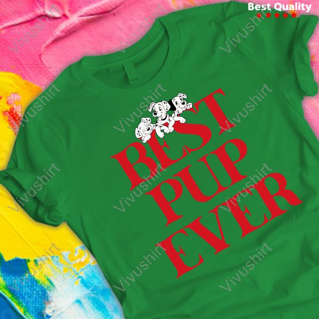 Best Pup Ever Tee Best Pup Ever Long Sleeve Tee Shirt