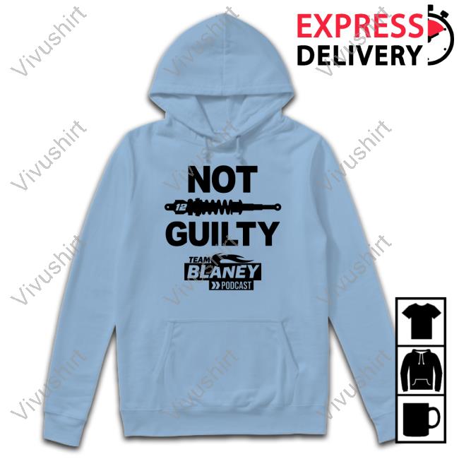 Team Blaney Podcast Not Guilty Hoodie