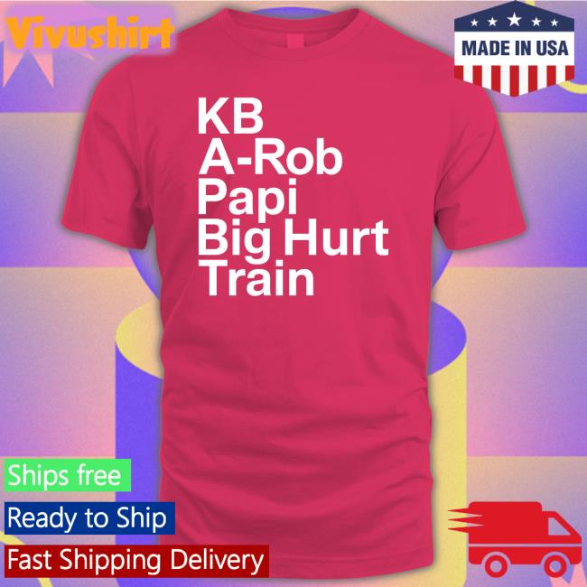 Kb A Rod Papi Big Hurt Train T Shirts