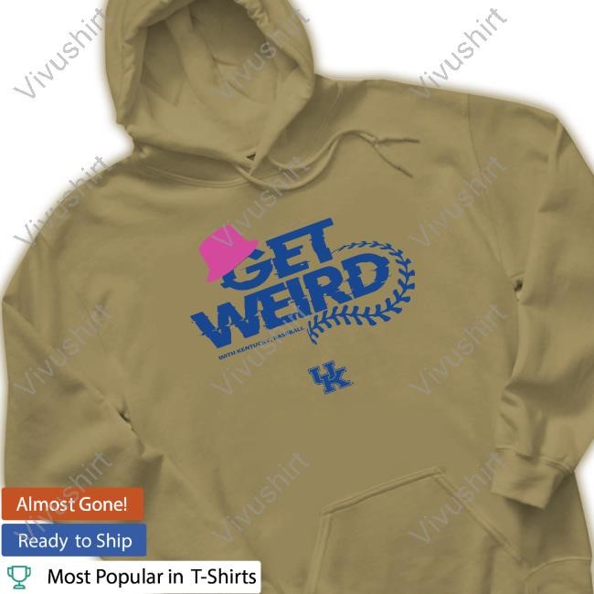 Get Weird With Kentucky Baseball Long Sleeve T Shirt
