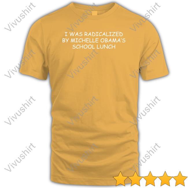 Oldrowviral I Was Radicalized By Michelle Obama's School Lunch Long Sleeve Shirt