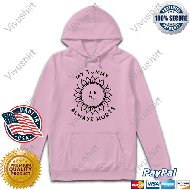 Gotfunnymerch My Tummy Always Hurts Tee