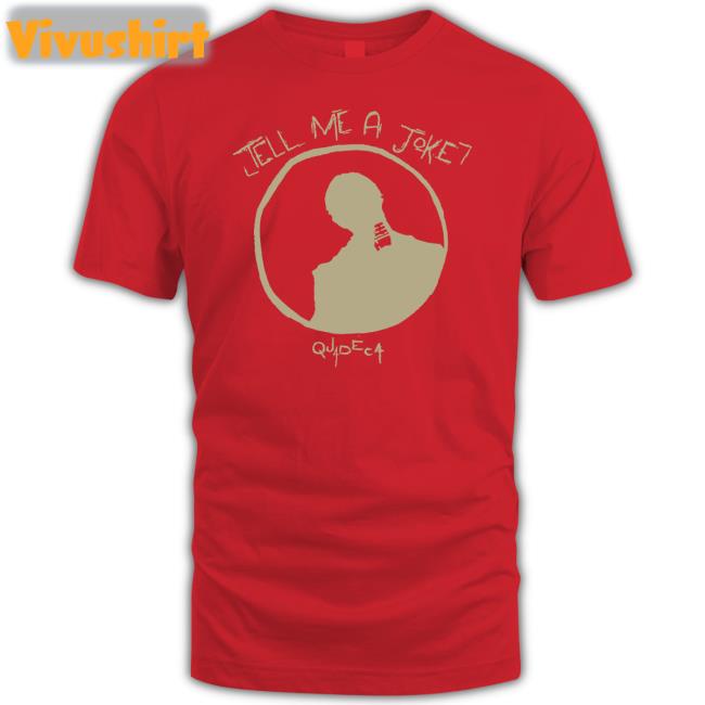 Tell Me A Joke. Out Now Tell Me A Joke Shirt