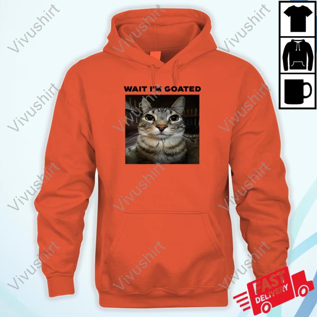 Unkyndled Wait I'm Goated Cat Limited Shirt Unkyndled Wearing Wait I'm Goated Cat Tee