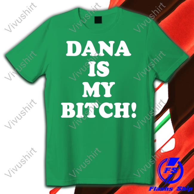 Tito Ortiz Dana Is My Bitch Hoodie Sweatshirt