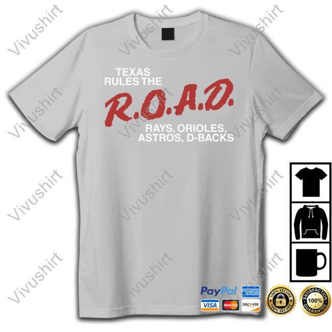 The Rise Of Sometimes Essential Tywalker Texas Rules The Road Rays Orioles Astros D Backs Shirt