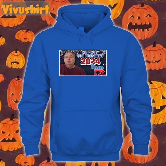 JohnHinckley20 Hinckley For President 2024 T Shirt Johnhinckleycommunity Merch Johnhinckleycommunity Merch Hinckley For President 2024 Hoodied Sweatshirt Navy