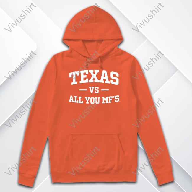 Texas Vs All You Mf's Hoodie HornsFan
