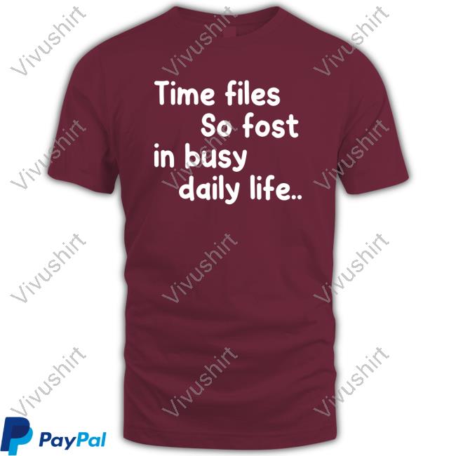 Poorly Translated Shirts Time Files So Fast In Busy Daily Life Hoodie Sweatshirt