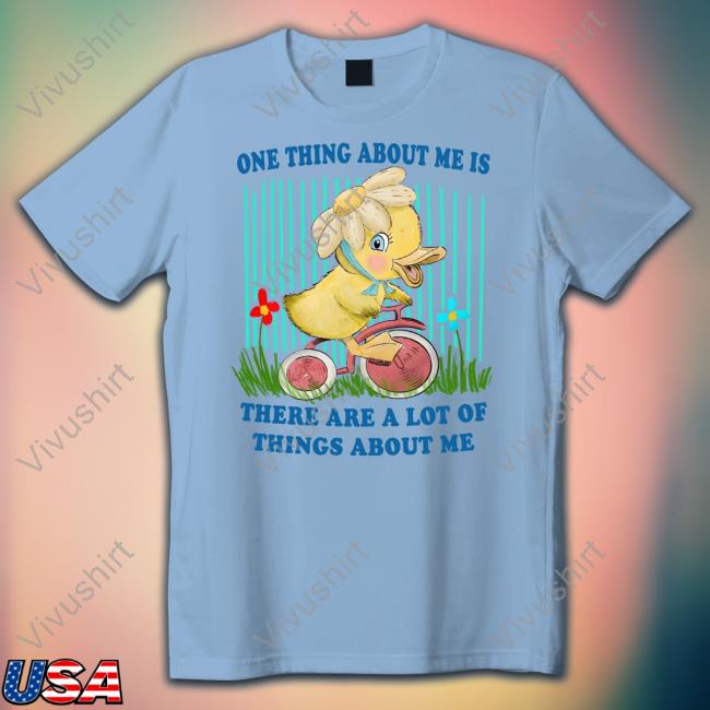 Justinsartstore One Thing About Me Is There Are A Lot Of Things About Me Tees