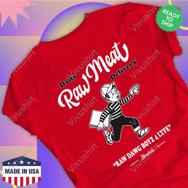 Daily Raw Meat Delivery Raw Dawg Boyz 4 Lyfe Hoodville Sweatshirt Raw Meat T Shirt