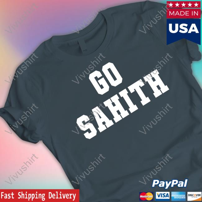 No Laying Up Go Sahith Hoodie Sweatshirt No Laying Up Go Sahith Tee Shirt