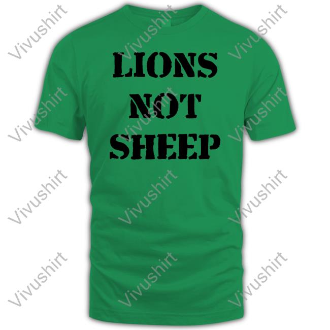 Audrie Wearing Lions Not Sheep T-Shirt