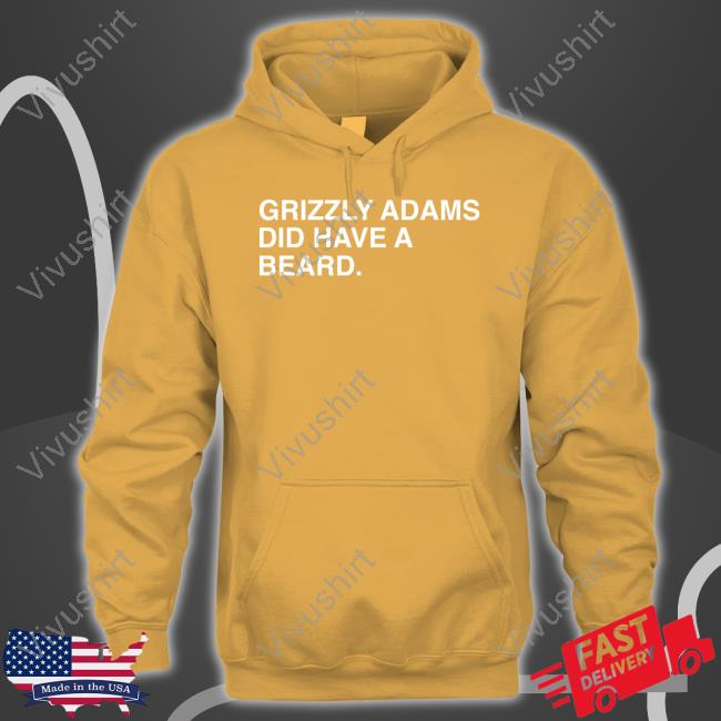 Obvious Shirts Grizzly Adams Did Have A Beard Sweatshirt