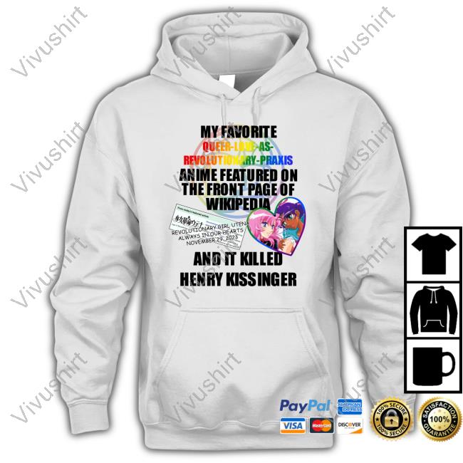 Official My Favorite Queer Love As Revolutionary Praxis Henry Kissinger Shirt