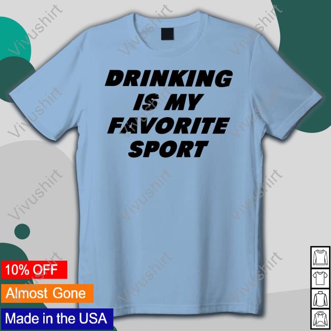 Dani Jackel Drinking Is My Favorite Sport New Shirt Dani Jackel Drinking Is My Favorite Sport Shirts