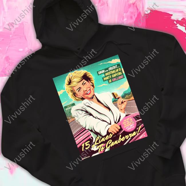 Julia Gillard 15 Lines To Canberra Sweatshirt