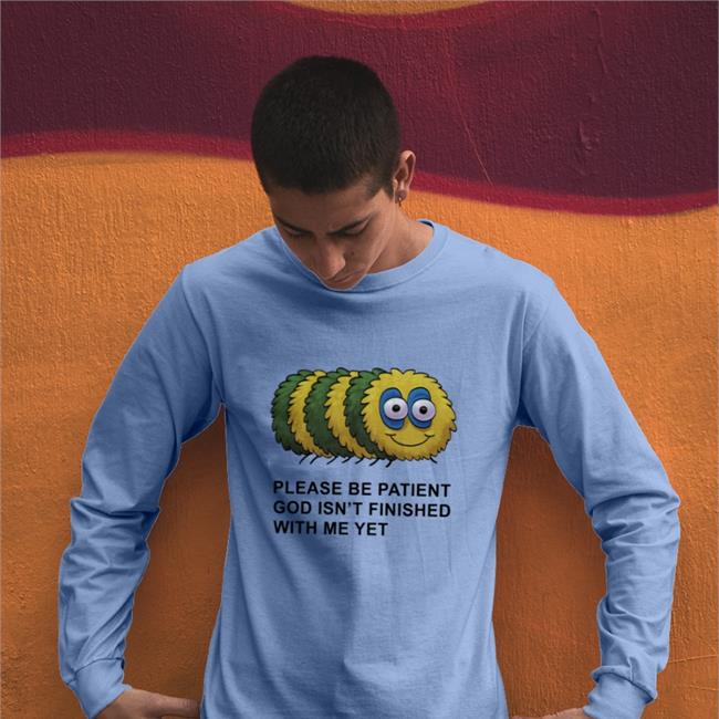 Taylor Garron Please Be Patient God Isn’T Finished With Me Yet Shirt