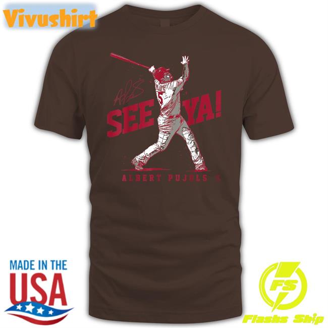 St Louis Cardinals Albert Pujols See Ya Tee St Louis Cardinals Albert Pujols See Ya Tee