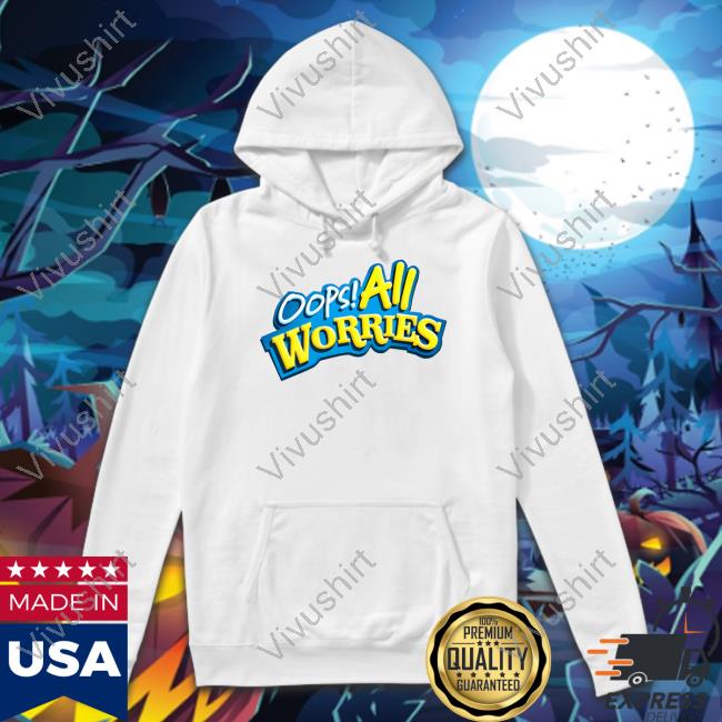 Shitheadsteve Oops All Worries Tee Shirt