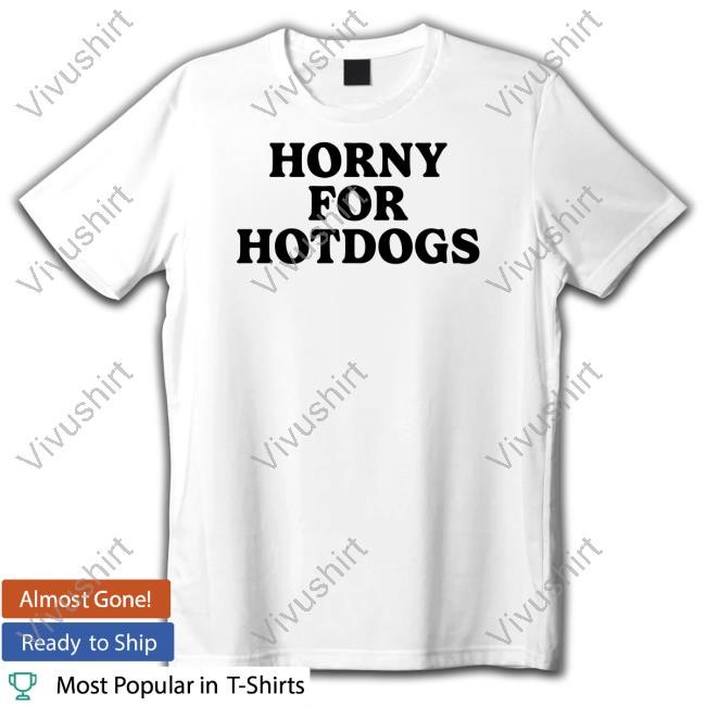 Emotionalclub Horny For Hotdogs Tee Shirt