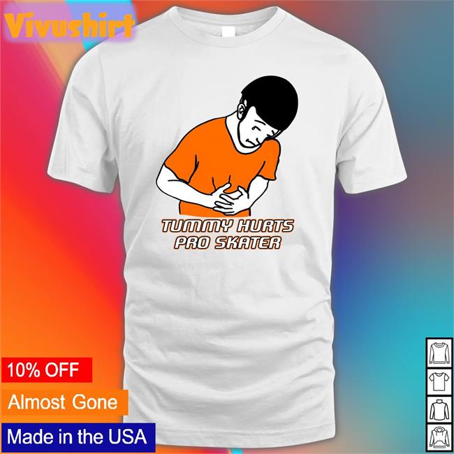 Good Shirts Store Tummy Hurts Pro Skater T Shirt White