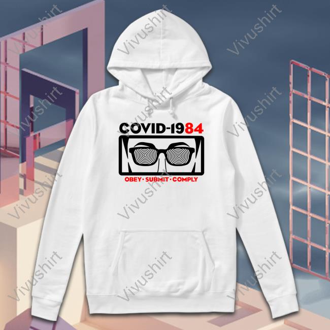 Covid 1984 Obey Submit Comply Shirt