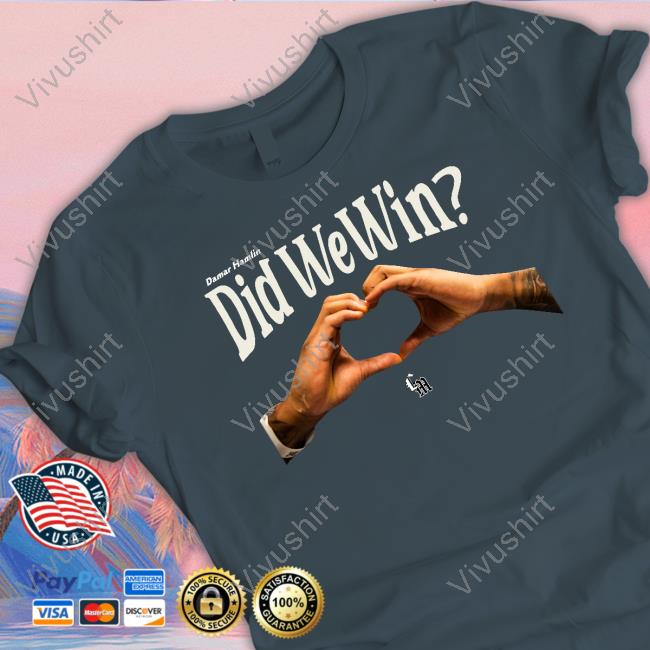 Damar Hamlin Did We Win T Shirt