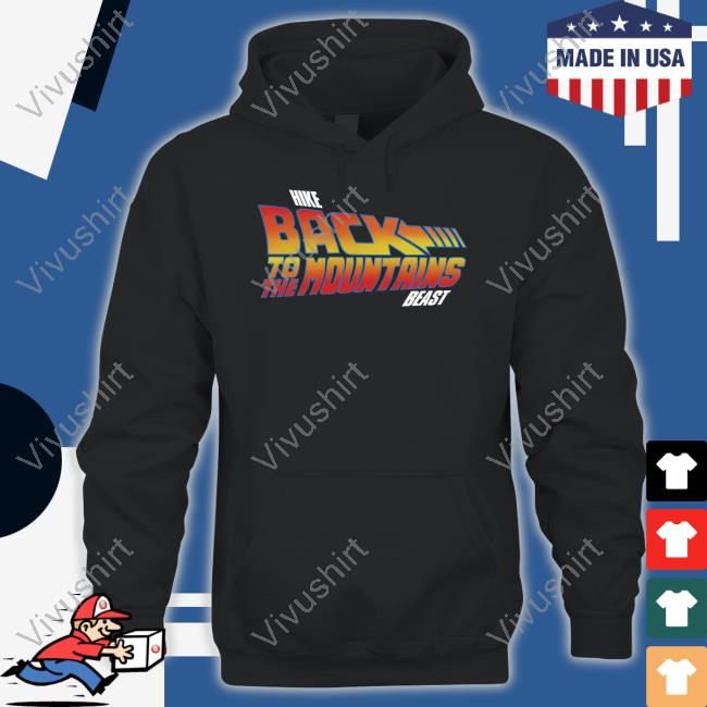 Hikebeast Back To The Mountains Shirts