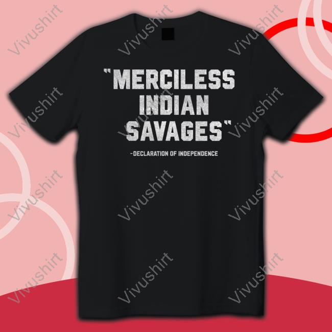 The Ntvs Merch Merciless Indian Savages Shirt