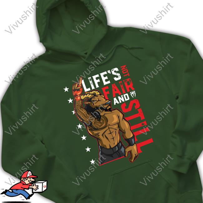 Wwe Roman Reigns Life's Not Fair And Still Tee Shirt