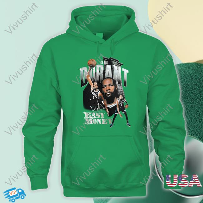 Kevin Durant Easy Money T Shirt Olivier Kevin Durant Easy Money Hoodie