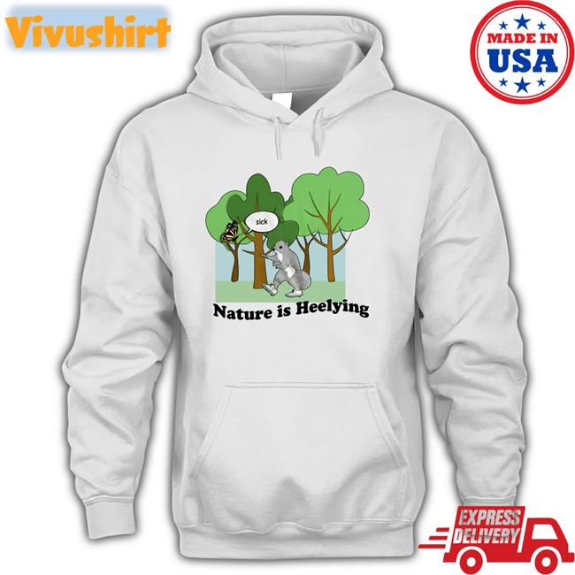 Nature Is Heelying Tee Shirt Jmcguires