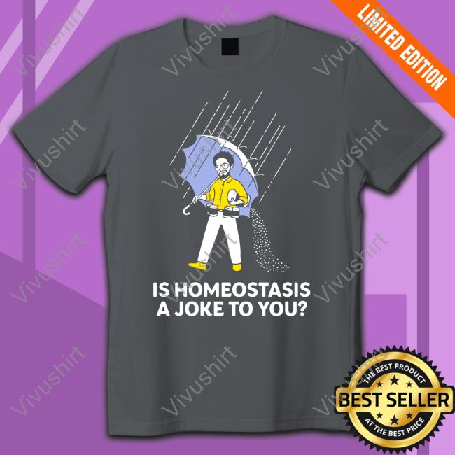Dr. Glaucomflecken Is Homeostasis A Joke To You Tee Shirt