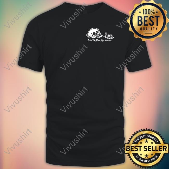 Matt Bailey Yeah I'm Fine No Worries Shirt