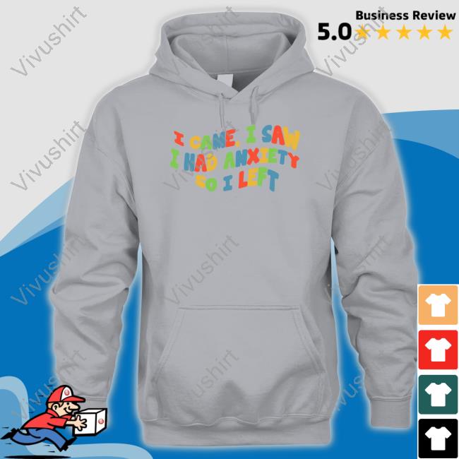 Eric Alper I Came I Saw I Had Anxiety So I Left Shirt