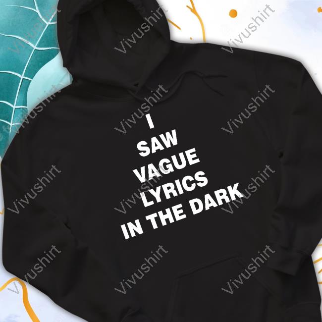 Juicewrld I Saw Vague Lyrics In The Dark Hoodie