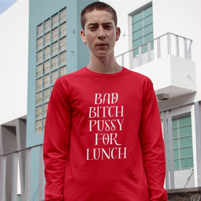 Alamoharry Bad Bitch Pussy For Lunch Shirts Harry From The Alamo