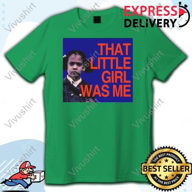 That Little Girl Was Me Tee Shirt