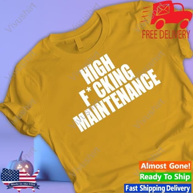 High Fucking Maintenance Hoodie