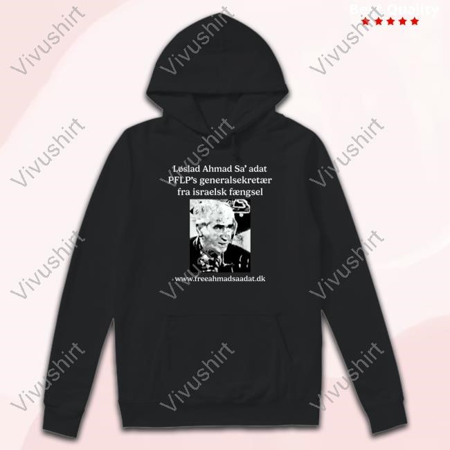 Claes Kirkeby Theilgaard Løslat Ahmad Sa'adat Pflp's Generalsekretær Fra Israelsk Fængsel T Shirt