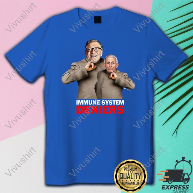 Immune System Deniers Shirt Thebestpoliticalshirts Merch