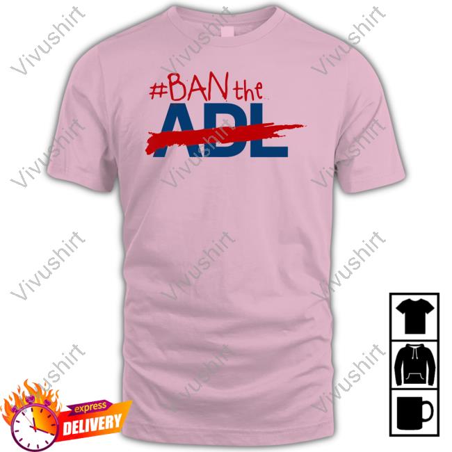 Ban The Adl Official Shirt